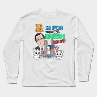 Bush Did 9/11 - 90s Style Meme Aesthetic Long Sleeve T-Shirt